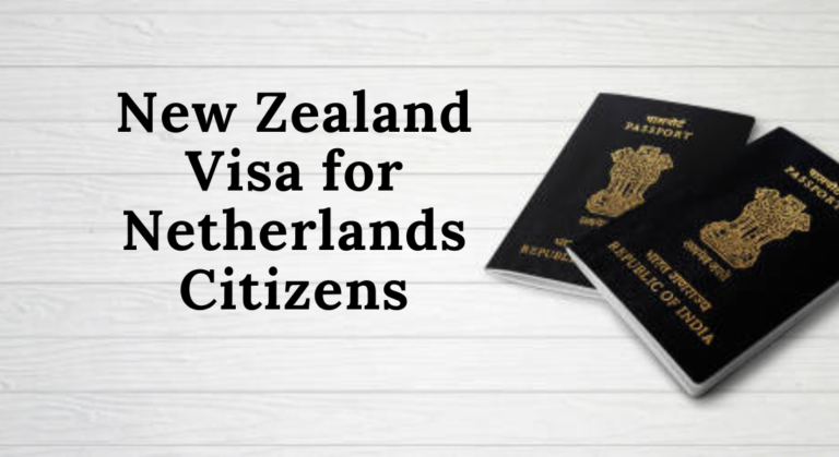 A Complete Overview of the New Zealand Visa for Netherlands Citizens