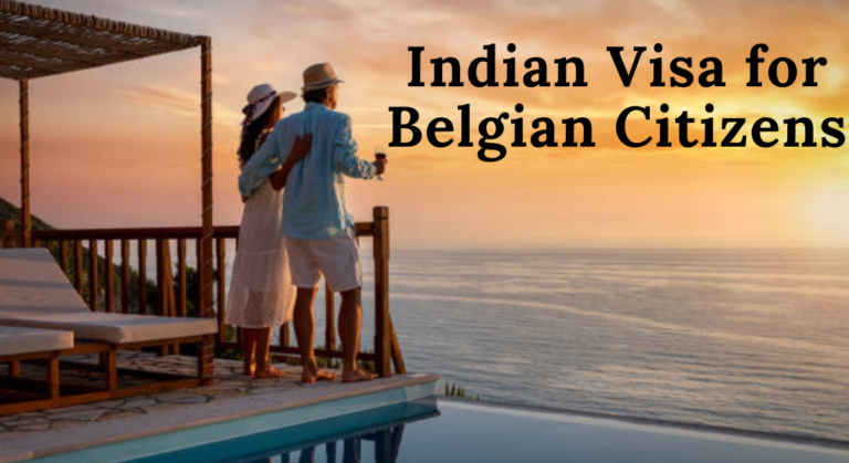 Discover the Essential Guide to Obtaining an Indian Visa for Belgian Citizens