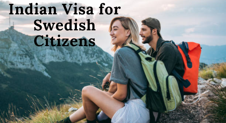 Discover the Essentials: How to Obtain an Indian Visa for Swedish Citizens