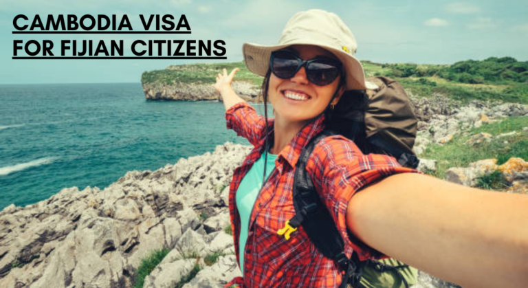 Navigating the Cambodia Visa Process for Fijian Citizens