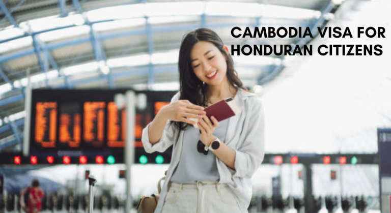 Essential Guide to Cambodia Visa for Honduran Citizens