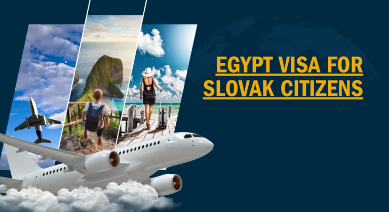 A Complete Guide for Slovak Citizens: How to Obtain an Egypt Visa